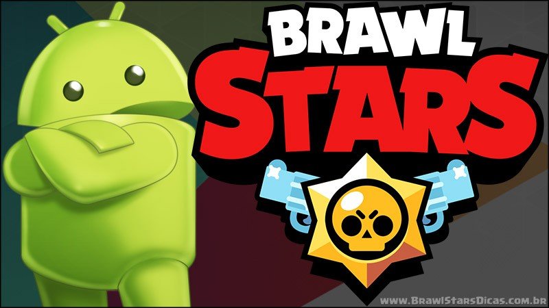 Brawl Stars Lancado Para Android Brawl Stars Dicas - brawl stars data de lançamento global