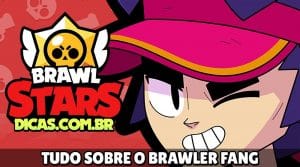 Descubra os detalhes do Brawler Fang no Brawl Stars